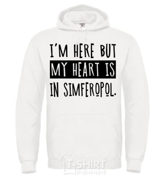 Мужская толстовка (худи) I'm here but my heart is in Simferopol Белый фото