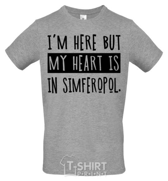Men's T-Shirt I'm here but my heart is in Simferopol grey фото