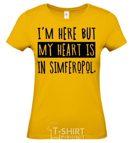Women's T-shirt I'm here but my heart is in Simferopol cornsilk фото