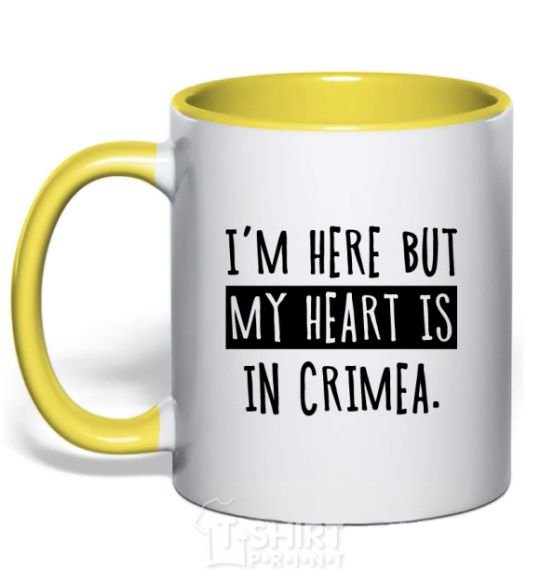 Mug with a colored handle I'm here but my heart is in Crimea yellow фото