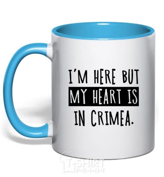 Mug with a colored handle I'm here but my heart is in Crimea sky-blue фото
