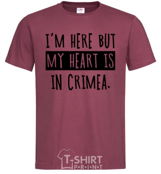 Мужская футболка I'm here but my heart is in Crimea Бордовый фото