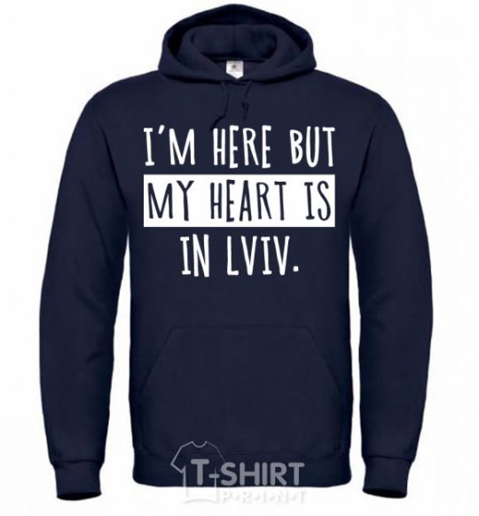 Men`s hoodie I'm here but my heart is in Lviv navy-blue фото