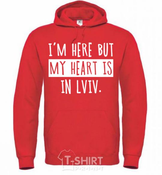 Men`s hoodie I'm here but my heart is in Lviv bright-red фото