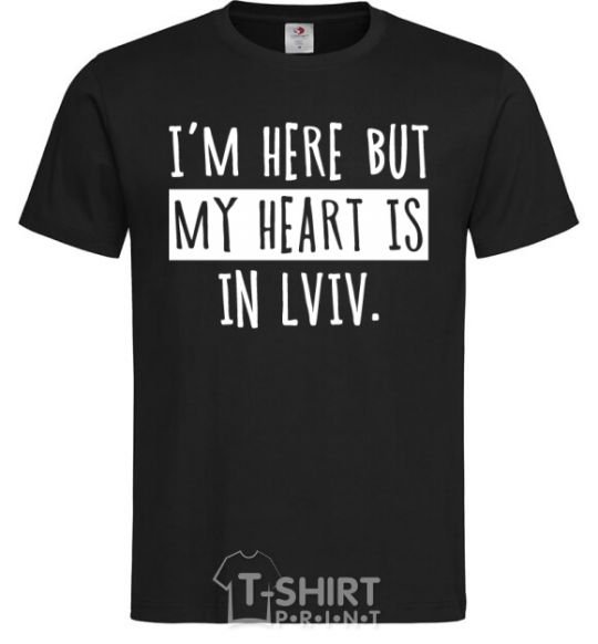 Men's T-Shirt I'm here but my heart is in Lviv black фото