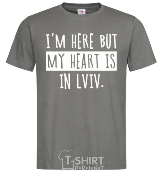 Men's T-Shirt I'm here but my heart is in Lviv dark-grey фото