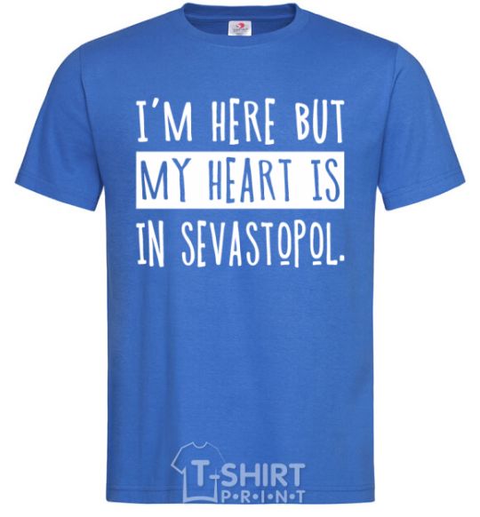 Мужская футболка I'm here but my heart is in Sevastopol Ярко-синий фото