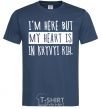 Men's T-Shirt I'm here but my heart is in Kryvyi Rih navy-blue фото