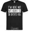 Men's T-Shirt I'm here but my heart is in Kryvyi Rih black фото