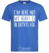 Men's T-Shirt I'm here but my heart is in Kryvyi Rih royal-blue фото