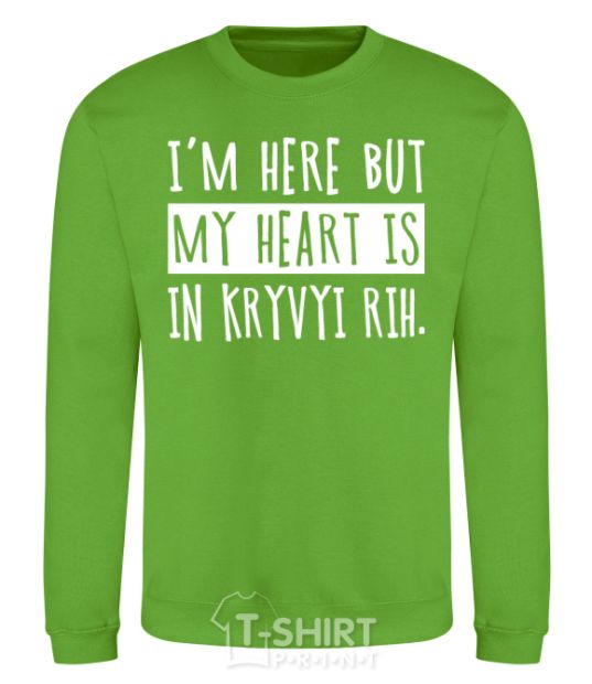 Sweatshirt I'm here but my heart is in Kryvyi Rih orchid-green фото