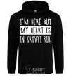 Men`s hoodie I'm here but my heart is in Kryvyi Rih black фото