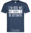 Men's T-Shirt I'm here but my heart is in Zhytomyr navy-blue фото