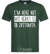 Men's T-Shirt I'm here but my heart is in Zhytomyr bottle-green фото