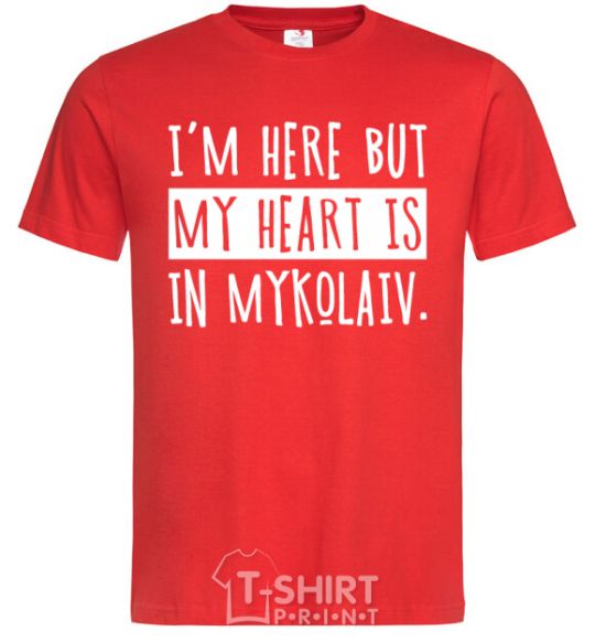 Мужская футболка I'm here but my heart is in Mykolaiv Красный фото