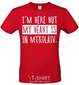 Men's T-Shirt I'm here but my heart is in Mykolaiv red фото