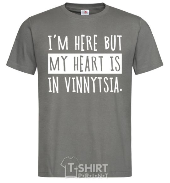 Men's T-Shirt I'm here but my heart is in Vinnytsia dark-grey фото