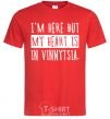 Men's T-Shirt I'm here but my heart is in Vinnytsia red фото