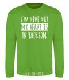Sweatshirt I'm here but my heart is in Kherson orchid-green фото