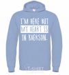 Men`s hoodie I'm here but my heart is in Kherson sky-blue фото