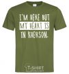Men's T-Shirt I'm here but my heart is in Kherson millennial-khaki фото