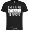 Men's T-Shirt I'm here but my heart is in Kherson black фото