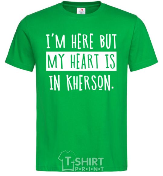 Мужская футболка I'm here but my heart is in Kherson Зеленый фото