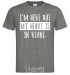 Men's T-Shirt I'm here but my heart is in Rivne dark-grey фото