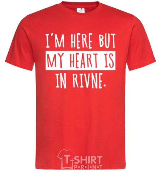 Men's T-Shirt I'm here but my heart is in Rivne red фото