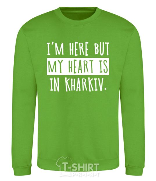 Sweatshirt I'm here but my heart is in Kharkiv orchid-green фото