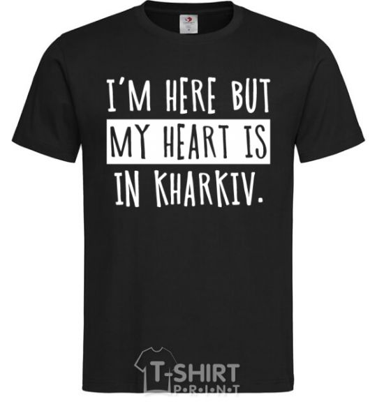 Мужская футболка I'm here but my heart is in Kharkiv Черный фото
