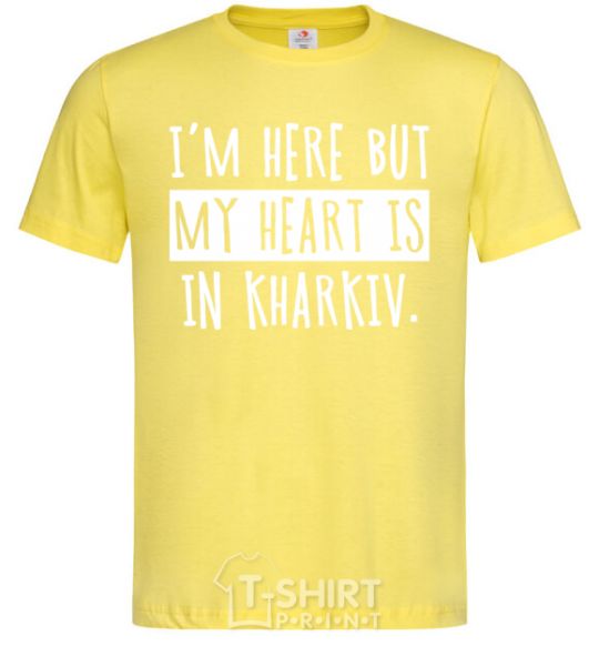 Men's T-Shirt I'm here but my heart is in Kharkiv cornsilk фото