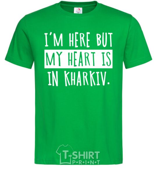 Men's T-Shirt I'm here but my heart is in Kharkiv kelly-green фото