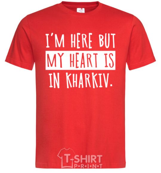 Men's T-Shirt I'm here but my heart is in Kharkiv red фото