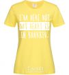 Women's T-shirt I'm here but my heart is in Kharkiv cornsilk фото