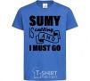 Kids T-shirt Sumy is calling and i must go royal-blue фото