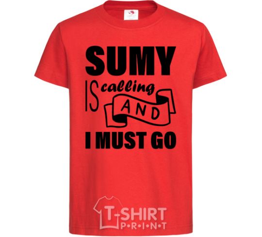 Kids T-shirt Sumy is calling and i must go red фото