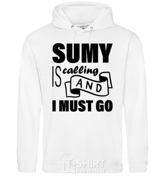 Men`s hoodie Sumy is calling and i must go White фото