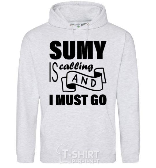 Men`s hoodie Sumy is calling and i must go sport-grey фото