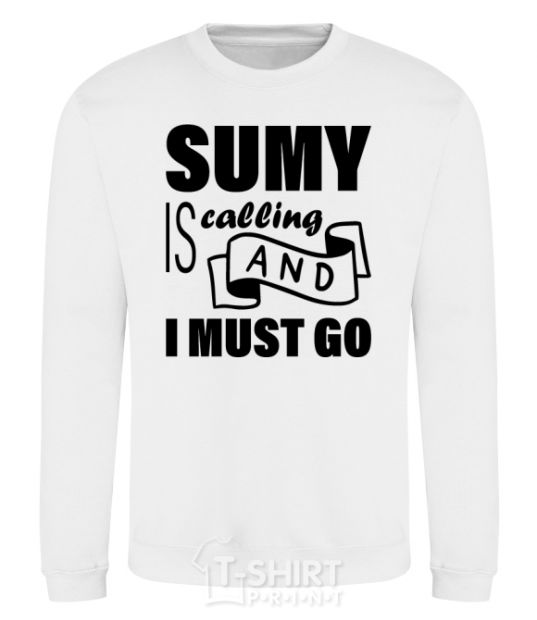 Sweatshirt Sumy is calling and i must go White фото