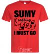 Men's T-Shirt Sumy is calling and i must go red фото