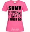 Women's T-shirt Sumy is calling and i must go heliconia фото