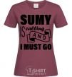 Women's T-shirt Sumy is calling and i must go burgundy фото
