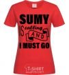 Women's T-shirt Sumy is calling and i must go red фото