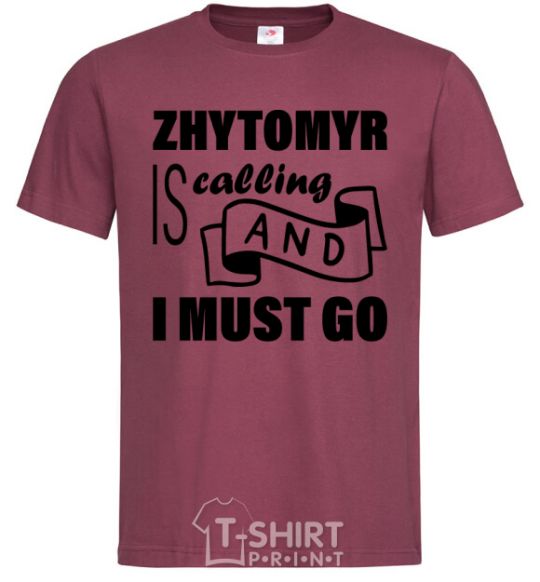 Men's T-Shirt Zhytomyr is calling and i must go burgundy фото