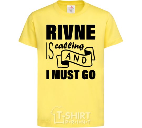 Детская футболка Rivne is calling and i must go Лимонный фото