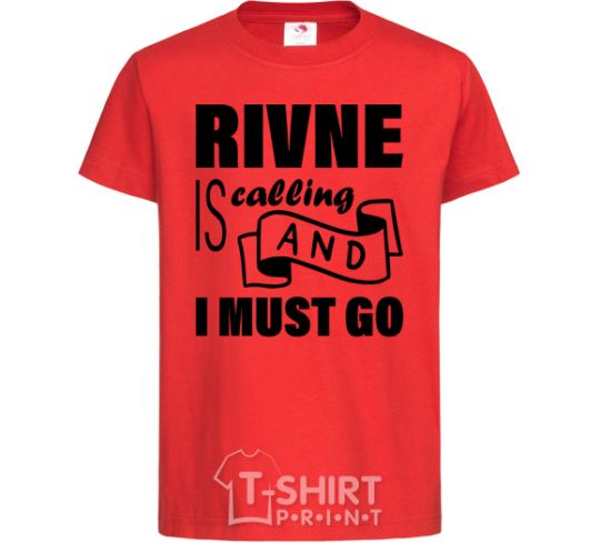 Kids T-shirt Rivne is calling and i must go red фото