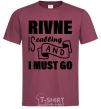 Men's T-Shirt Rivne is calling and i must go burgundy фото