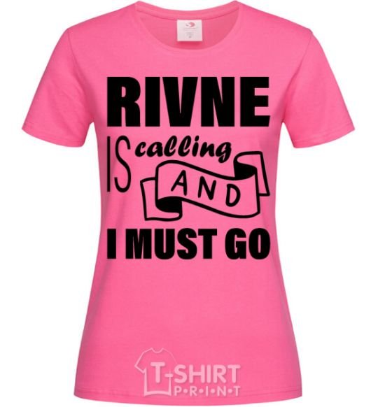 Женская футболка Rivne is calling and i must go Ярко-розовый фото
