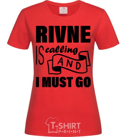 Women's T-shirt Rivne is calling and i must go red фото